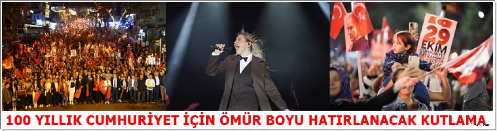 100 YILLIK CUMHURİYET İÇİN ÖMÜR BOYU HATIRLANACAK KUTLAMA