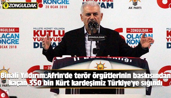 Binali Yıldırım: Afrin'de terör örgütlerinin baskısından kaçan 350 bin Kürt kardeşimiz Türkiye'ye sığındı - Gündem - Haber Sitesi Yazılımları - Haber Scripti