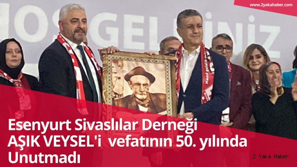 Esenyurt Sivaslılar Derneği Âşık Veysel'i Vefatının 50. yılında Unutmadı