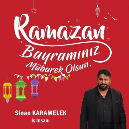 İş İnsanı Sinan Karamelek'den Ramazan Bayramı Mesajı