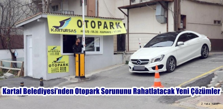 Kartal Belediyesi’nden Otopark Sorununu Rahatlatacak Yeni Çözümler