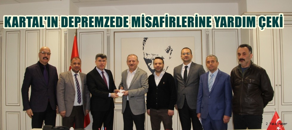 KARTAL'IN DEPREMZEDE MİSAFİRLERİNE YARDIM ÇEKİ