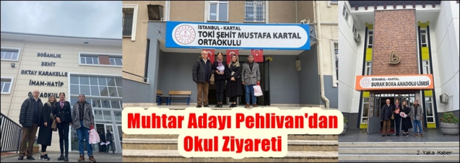 Muhtar Adayı Pehlivan'dan Okul Ziyareti