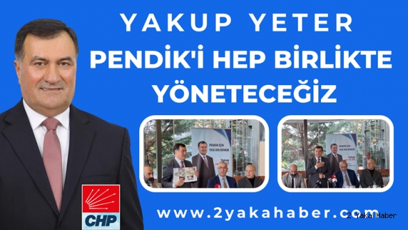 YAKUP YETER PENDİK'İ BERABER YÖNETEĞİZ