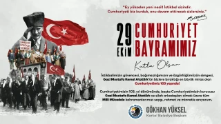 Başkan Gökhan Yüksel’den 29 Ekim Cumhuriyet Bayramı Mesaj