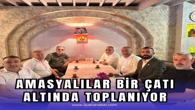AMASYALILAR TEK ÇATI ALTINDA TOPLANIYOR